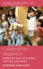 Image for Collaborative happiness: building the good life in urban cohousing communities : volume 8