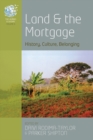 Image for Land and the Mortgage: History, Culture, Belonging : 9