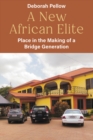 Image for A New African Elite: Place in the Making of a Bridge Generation