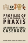 Image for Profiles of anthropological praxis  : an international casebook