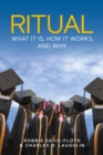 Image for Ritual: What It Is, How It Works, and Why