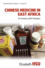 Image for Chinese medicine in East Africa: an intimacy with strangers : volume 20