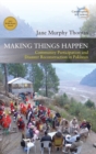 Image for Making things happen  : community participation and disaster reconstruction in Pakistan
