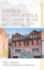 Image for Heritage, Gentrification and Resistance in the Neoliberal City