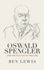 Image for Oswald Spengler and the Politics of Decline