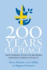Image for 200 years of peace  : new perspectives on modern Swedish foreign policy