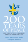 Image for 200 Years of Peace: New Perspectives on Modern Swedish Foreign Policy