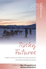 Image for Risky Futures: Climate, Geopolitics and Local Realities in the Uncertain Circumpolar North : 6