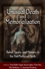 Image for Unusual Death and Memorialization: Burial, Space, and Memory in the Post-Medieval North