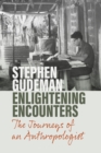Image for Enlightening encounters: the journeys of an anthropologist