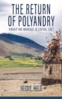 Image for The return of polyandry  : kinship and marriage in central Tibet