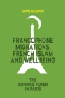 Image for Francophone migrations, French Islam and wellbeing: the Soninke Foyer in Paris