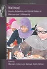 Image for Waithood  : gender, education, and global delays in marriage and childbearing