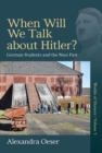 Image for When will we talk about Hitler?  : German students and the Nazi past