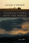 Image for Transactions with the world  : ecocriticism and the environmental sensibility of new Hollywood