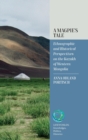 Image for A magpie&#39;s tale  : ethnographic and historical perspectives on the Kazakh of western Mongolia