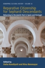 Image for Reparative citizenship for Sephardi descendants: returning to the Jewish past in Spain and Portugal