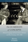 Image for The Guardians of Concepts: Political Languages of Conservatism in Britain and West Germany, 1945-1980 : 9