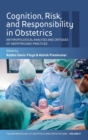 Image for Cognition, risk, and responsibility in obstetrics  : anthropological analyses and critiques of obstetricians&#39; practices