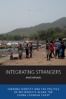 Image for Integrating strangers  : Sherbro identity and the politics of reciprocity along the Sierra Leonean coast