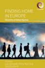 Image for Finding Home in Europe: Chronicles of Global Migrants : Volume 13