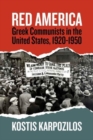 Image for Red America  : Greek Communists in the United States, 1920-1950