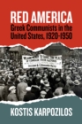Image for Red America: Greek Communists in the United States, 1920-1950