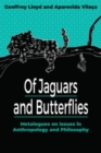 Image for Of jaguars and butterflies  : metalogues on issues in anthropology and philosophy