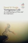 Image for Vertiginous life  : an anthropology of time and the unforeseen