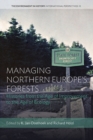 Image for Managing Northern Europe&#39;s forests  : histories from the age of improvement to the age of ecology