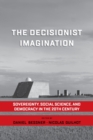 Image for The decisionist imagination  : sovereignty, social science, and democracy in the 20th century