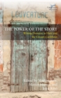 Image for The power of the story  : writing disasters in Haiti and the circum-Caribbean