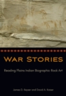 Image for War Stories: Reading Plains Indian Biographic Rock Art