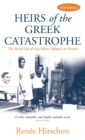 Image for Heirs of the Greek catastrophe  : the social life of Asia Minor refugees in Piraeus