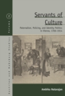 Image for Servants of culture: paternalism, policing, and identity politics in Vienna, 1700-1914