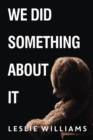 Image for We Did Something About It