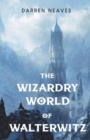 Image for The Wizardry World of Walterwitz