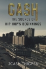 Image for CASH: The Source of Hip Hop&#39;s Beginnings