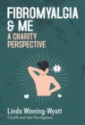 Image for Fibromyalgia and Me a Charity Perspective