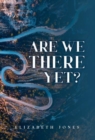 Image for Are we there yet