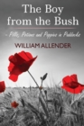 Image for The boy from the bush: Pills, potions and poppies in paddocks