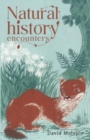 Image for Natural history encounters