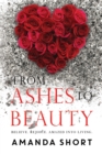 Image for From Ashes to Beauty