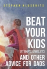 Image for Beat Your Kids (at sports, games, etc) and other advice for dads