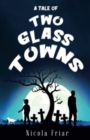 Image for A Tale of Two Glass Towns