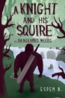 Image for A knight and his squire  : dangerous woods