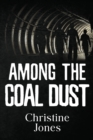 Image for Among the coal dust