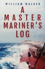 Image for A Master Mariner&#39;s Log