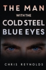Image for The Man With The Cold Steel Blue Eyes