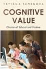 Image for Cognitive Value: Choice of School and Motive